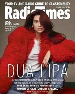 RADIO TIMES Mag 22/06/2024 Dua Lipa Glastonbury 2024 Shania Twain